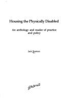 Cover of: Housing the physically disabled: an anthology and reader of practice and policy