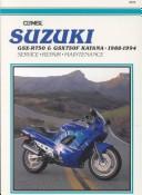 Cover of: Clymer Suzuki GSX-R750 & GSX750F Katana, 1988-1994: [service, repair, performance].