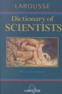 Cover of: Larousse dictionary of scientists | 