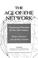 Cover of: The age of the network