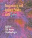 Programming and problem solving with C++ by Nell B. Dale, Chip Weems, Mark R. Headington