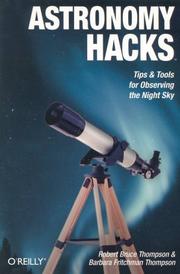 Cover of: Astronomy Hacks by Robert Thompson, Barbara Fritchman Thompson