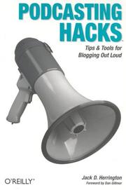 Cover of: Podcasting Hacks: Tips and Tools for Blogging Out Loud (Hacks)