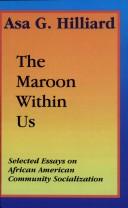 Cover of: The maroon within us: selected essays on African American community socialization