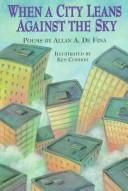 Cover of: When a city leans against the sky | Allan A. De Fina
