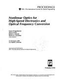 Cover of: Nonlinear optics for high-speed electronics and optical frequency conversion: 24-26 January 1994, Los Angeles, California