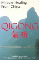 Cover of: Miracle healing from China-- qigong