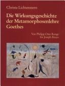 Cover of: Die Wirkungsgeschichte der Metamorphosenlehre Goethes: von Philipp Otto Runge bis Joseph Beuys