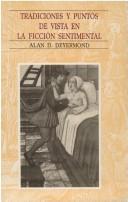 Cover of: Tradiciones y puntos de vista en la ficción sentimental by A. D. Deyermond