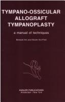 Cover of: Tympano-ossicular allograft tympanoplasty: a manual of techniques