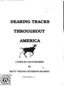 Dearing tracks throughout America by Betty Virginia Peterson Dearing