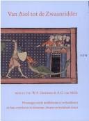 Cover of: Van Aiol tot de Zwaanridder by redactie, W.P. Gerritsen & A.G. van Melle.