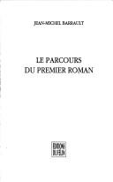 Cover of: Le parcours du premier roman by Jean Michel Barrault