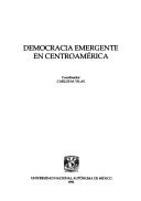 Cover of: Democracia emergente en Centroamérica by coordinador, Carlos M. Vilas.