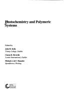 Cover of: Photochemistry and polymeric systems by edited by John M. Kelly, Ciaran B. McArdle, Michael J. de F. Maunder.