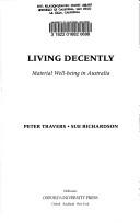 Cover of: Living decently: material well-being in Australia