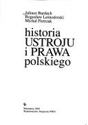 Cover of: Historia ustroju i prawa polskiego by Juliusz Bardach