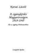 Cover of: A cigánykérdés Magyarországon, 1919-1945 by Karsai, László.