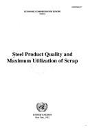 Cover of: Steel product quality and maximum utilization of scrap.