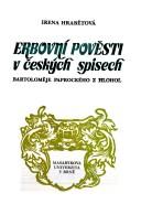 Erbovní pověsti v českých spisech Bartoloměje Paprockého z Hlohol by Irena Hrabětová