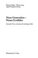 Cover of: Neue Generation, neues Erzählen: deutsche Prosa-Literatur der achtziger Jahre