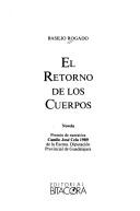 Cover of: El retorno de los cuerpos: novela