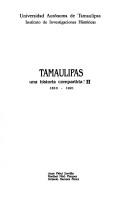 Cover of: Tamaulipas: una historia compartida, 1810-1921