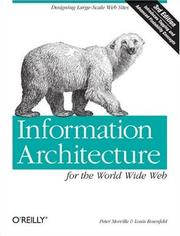 Cover of: Information Architecture for the World Wide Web by Louis Rosenfeld, Peter Morville