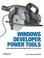 Cover of: Windows Developer Power Tools