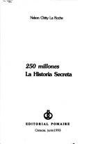 Cover of: 250 millones: la historia secreta