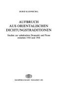 Cover of: Aufbruch aus orientalischen Dichtungstraditionen: Studien zur usbekischen Dramatik und Prosa zwischen 1910 und 1934