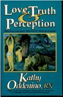 Cover of: Love, truth & perception: Where do we come from? What are we? Where are we going?