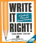 Cover of: Write it right!: a guide for clear and correct writing