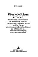 Über jede Scham erhaben by Eva Borst