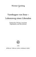 Varnhagen von Ense, Lebensweg eines Liberalen by Werner Greiling