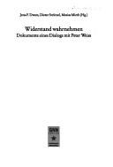 Cover of: Widerstand wahrnehmen: Dokumente eines Dialogs mit Peter Weiss
