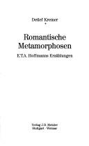 Cover of: Romantische Metamorphosen: E.T.A. Hoffmanns Erzählungen