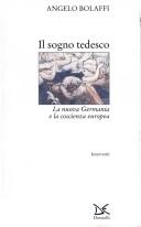 Cover of: Il sogno tedesco: la nuova Germania e la coscienza europea