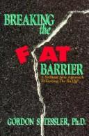 Cover of: Breaking the fat barrier by Gordon S. Tessler