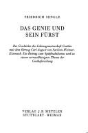 Cover of: Das Genie und sein Fürst: die Geschichte der Lebensgemeinschaft Goethes mit dem Herzog Carl August von Sachsen-Weimar-Eisenach : ein Beitrag zum Spätfeudalismus und zu einem vernachlässigten Thema der Goetheforschung