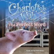 Cover of: Charlotte's Web: The Perfect Word (Charlotte's Web)