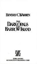 Cover of: The dark opals of Harrow Island by Beverly C. Warren