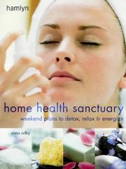 Cover of: Home Health Sanctuary: Weekend Plans to Detox, Relax and Energize (Home Health Sanctuary)