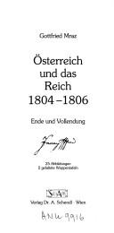 Cover of: Österreich und das Reich, 1804-1806: Ende und Vollendung