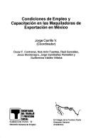 Cover of: Condiciones de empleo y capacitación en las maquiladoras de exportación en México