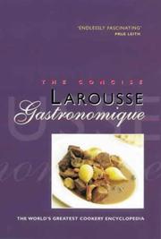 Cover of: Concise Larousse Gastronomique: The World's Greatest Cookery Encyclopedia