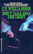 Cover of: Don't take away the light by J. N. Williamson