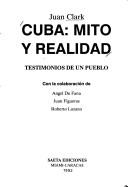 Cover of: Cuba, mito y realidad: testimonios de un pueblo