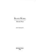 Cover of: Blood work: selected prose