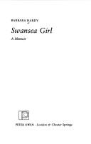 Cover of: Swansea girl by Barbara Nathan Hardy